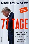 77 Tage: Amerika am Abgrund: das Ende von Trumps Amtszeit