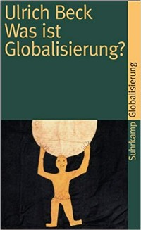 Was ist Globalisierung? Irrtümer des Globalismus - Antworten auf Globalisierung