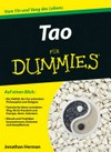 Tao für Dummies [auf einen Blick: die Vielfalt des Tao erkunden: Philosophie und Religion ; taoistische Ideen verstehen: Weg, Nicht-Handeln und Energie, Atem, Substanz ; Rituale und Praktiken kennenlernen: Alchemie und Kampfkünste]