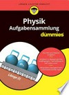 Aufgabensammlung Physik für Dummies