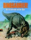 Dinosaurier! den Urzeitriesen auf der Spur