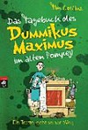 ¬Das¬ Tagebuch des Dummikus Maximus im alten Pompeji: ein Trottel geht seinen Weg