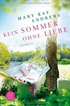 Kein Sommer ohne Liebe: Roman