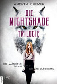 Die Nightshade-Trilogie: Die Wächter. Dunkle Zeit. Die Entscheidung.