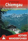 Chiemgau: rund um Inzell, Ruhpolding, Reit im Winkl, Marquartstein, Aschau und Sachrang : 60 ausgewählte Alm- und Gipfelwanderungen