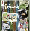 Reloved: die besten Upcycling-Ideen für ein buntes Zuhause