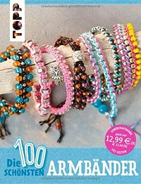 ¬Die¬ 100 schönsten Armbänder