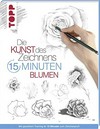 ¬Die¬ Kunst des Zeichnens 15 Minuten - Blumen