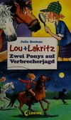 Lou + Lakritz - Zwei Ponys auf Verbrecherjagd
