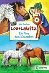 Lou + Lakritz - Ein Pony zum Knutschen [Doppelband]