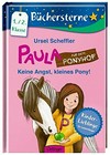 Paula auf dem Ponyhof - Keine Angst, kleines Pony!