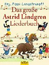 Hej, Pippi Langstrumpf! das große Astrid-Lindgren-Liederbuch