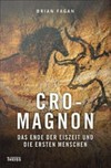 Cro-Magnon: das Ende der Eiszeit und die ersten Menschen