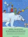 Apfel, Nuss und Schneeballschlacht: das große Winter-Weihnachtsbuch ; Geschichten, Lieder und Gedichte
