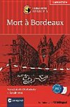 Mort à Bordeaux [Französisch Wortschatz ; 3 Kurzkrimis ; A1]