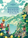 Legendäre Wanderrouten in Europa: 50 aufregende Touren zwischen Ägäis und Polarkreis