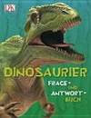 Dinosaurier: Frage- und Antwort-Buch