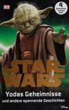 Star Wars - Yodas Geheimnisse und andere spannende Geschichten [4 Geschichten in einem Buch]