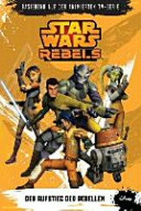 Star Wars Rebels - Der Aufstieg der Rebellen