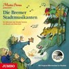 ¬Die¬ Bremer Stadtmusikanten: ein Märchen der Brüder Grimm