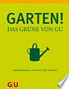 Garten! - das Grüne von GU: Gartenpraxis Schritt für Schritt