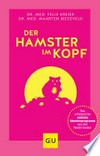 ¬Der¬ Hamster im Kopf: das erfolgreiche mentale Abnehmprogramm aus den Niederlanden