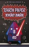 Darth Paper schlägt zurück: ein Origami-Yoda-Buch