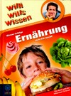Willi will's wissen - Warum richtige Ernährung nicht fett macht!