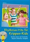 Rhythmus-Hits für Krippen-Kids: kreative Ideen zum Trommeln, Rasseln, Klatschen, Stampfen ; [für 1 bis 3 Jahre]