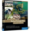 Naturfotografie: die große Fotoschule