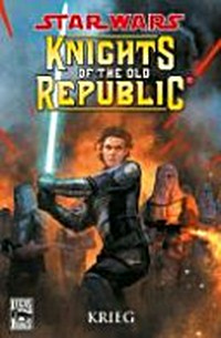 Star wars - Knights of the old republic 9: Krieg