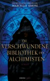 ¬Die¬ verschwundene Bibliothek des Alchimisten: Mittelalter-Thriller