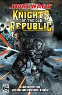 Star wars - Knights of the old republic 7: Geheimnis vergangener Tage