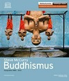 Buddhismus - Fotografien von Steve McCurry: Fotografien 1985 - 2013 : Katalog zur Ausstellung im Weltkulturerbe Völklinger Hütte