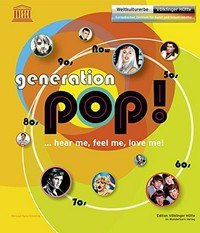 Generation Pop! - ... hear me, feel me, love me!