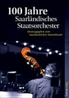 100 Jahre Saarländisches Staatsorchester