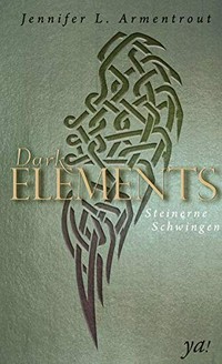 Dark Elements - Steinerne Schwingen: Roman