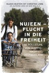 Nujeen - Flucht in die Freiheit: im Rollstuhl von Aleppo nach Deutschland